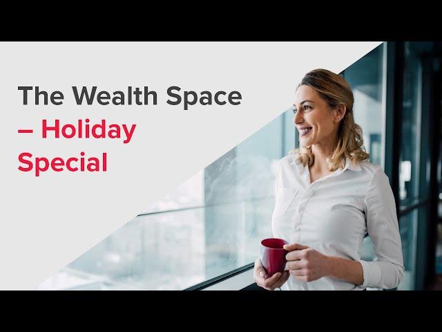 Webinar | The Wealth Space - Holiday Special