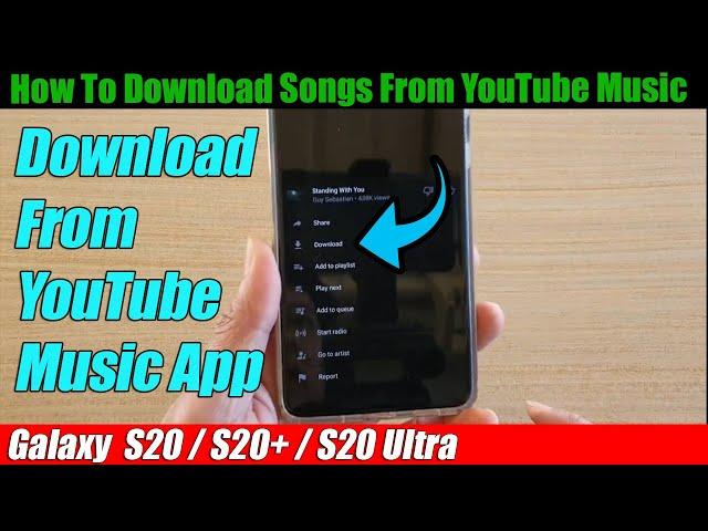 Galaxy S20/S20+: How to Download Songs From YouTube Music