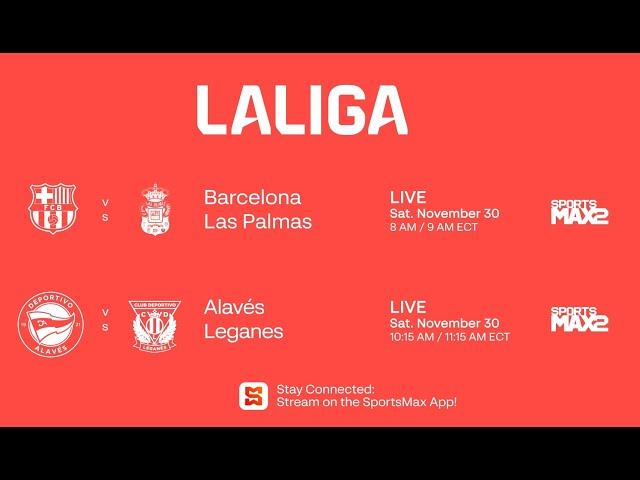 Watch La Liga EA Sports | LIVE Matches | Sat. Nov. 30 |  | on SportsMax2, and SportsMax App!