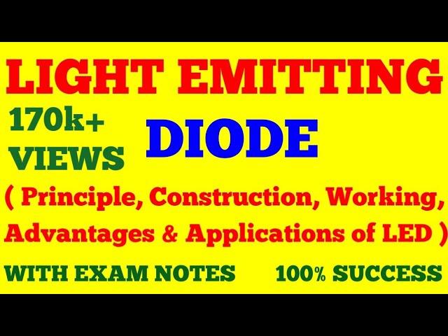 LIGHT EMITTING DIODE | LED | PRINCIPLE, CONSTRUCTION, WORKING, ADVANTAGES OF LED | EXAM NOTES |