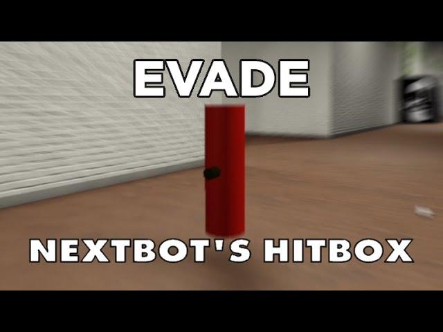 Evade - Nextbot's Hitbox(Facts/Glitches)