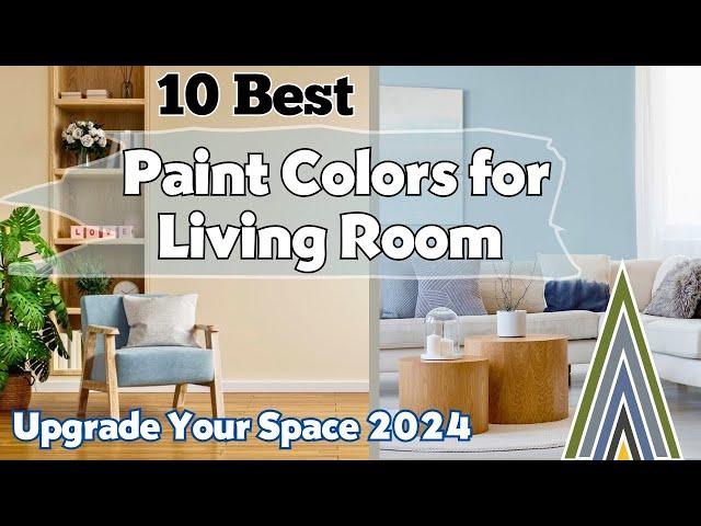 10 Best Paint Colors for Living Room | Upgrade Your Space 2024