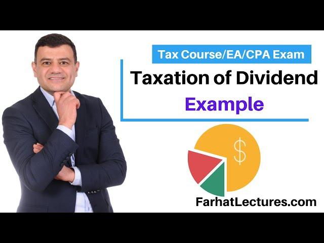 How Dividend is Taxed Explained with Example. CPA/EA exam