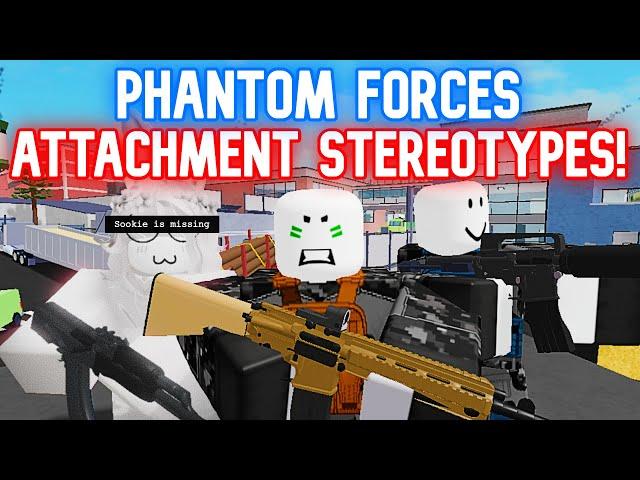 Phantom Forces Attachment Stereotypes! Ep. 4: Stocks - Feat. @LoofySookie