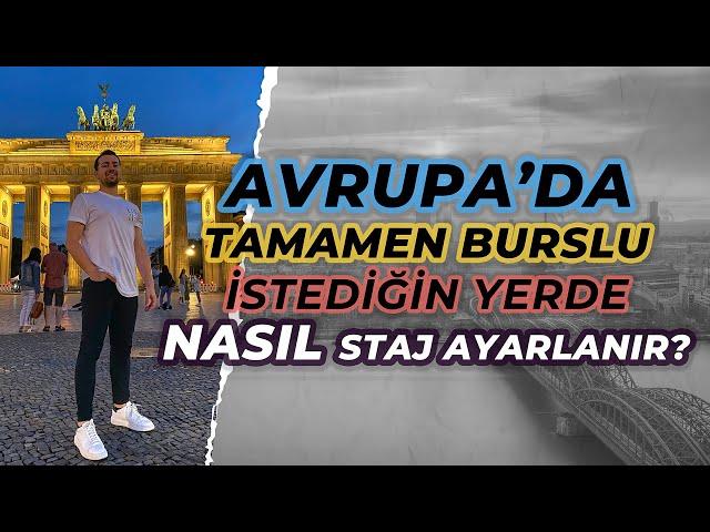 Avrupa'da Burslu ve Para Harcamadan İstediğin Yerde Staj Ayarlamak! Staj Yeri Nasıl Bulunur?