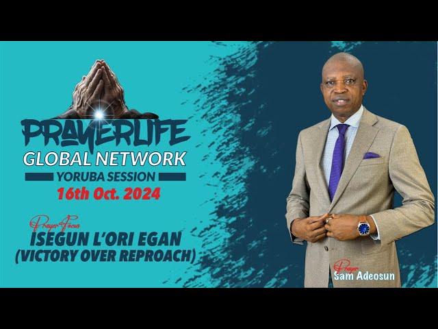 PrayerLife Global Network | Yoruba Session | Victory over Reproach | 16th Oct. 2024