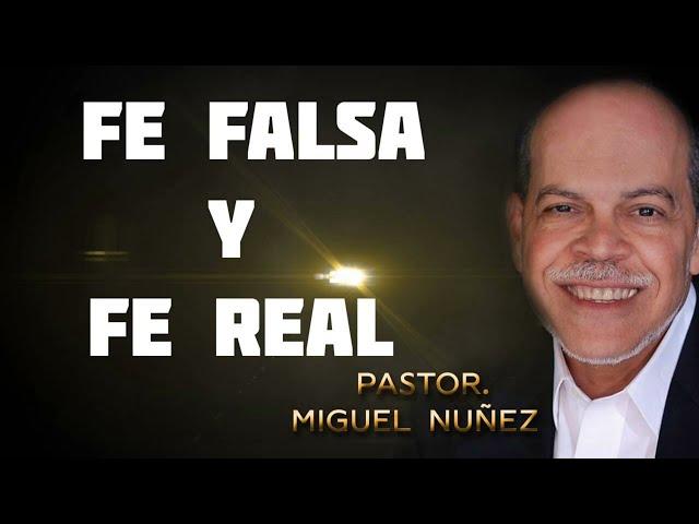 Miguel Nuñez - Fe Real y Fe Falsa