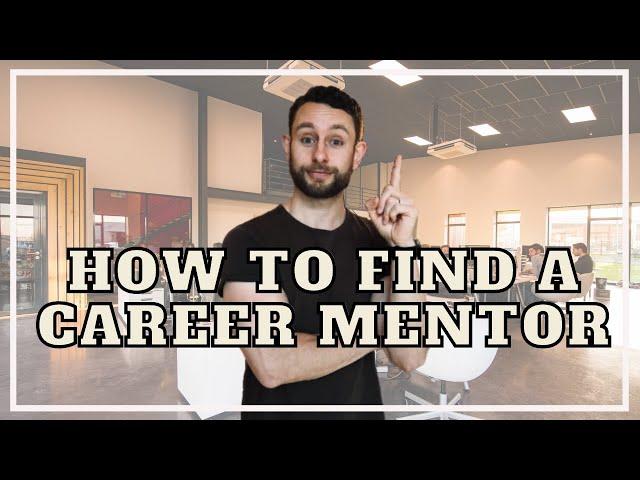 How to Get a Mentor For Your Career - (Strategy Guide)