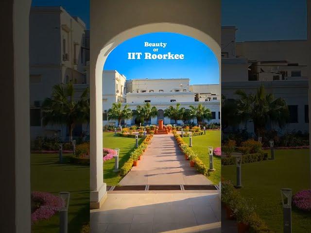 Beauty of IIT Roorkee  | natural.diary creation | IIT Motivation #iit #nit #jee