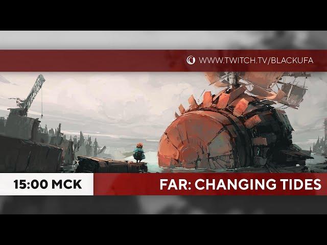 FAR: Changing Tides - Прохождение