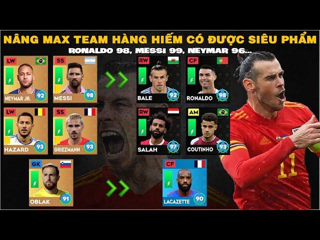 DLS 24 | Nâng max team hiếm Messi 99, Neymar 96, Ronaldo 98...có được siêu phẩm