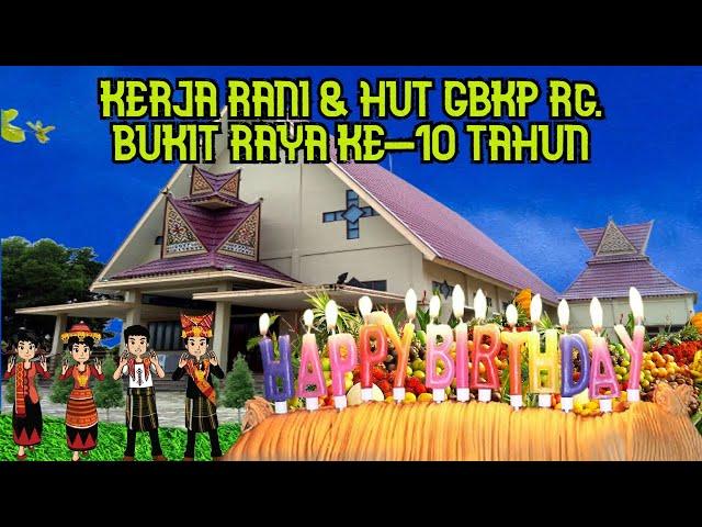 Kerja Rani dan HUT GBKP Rg Bukit Raya Ke-10 Tahun| Sabtu- Minggu| 28-29 September 2024