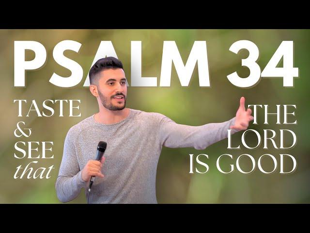 Psalm 34 | Taste & See That The Lord is Good | Pastor Daniel Batarseh