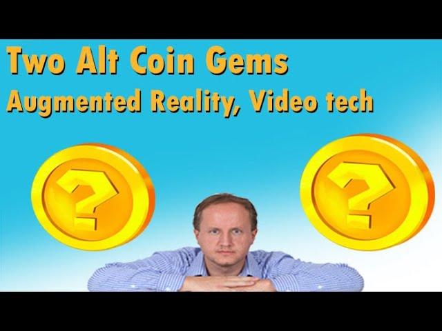 Two Alt Coin Gems.  Right Time, Right Tech