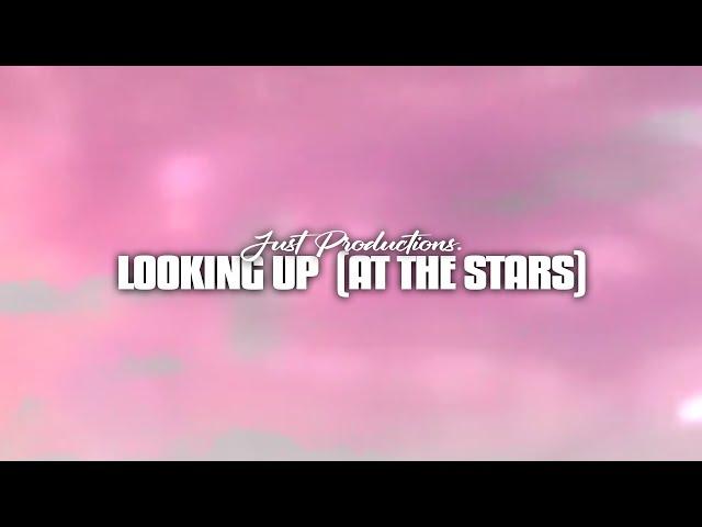 Just Productions. - looking up (at the stars) (Official Visualizer)