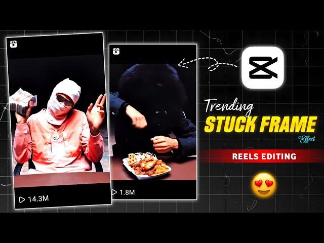 Instagram Trending Stuck Frame Reels Editing | Stuck Frame Effects Tutorial | Capcut Video Editing