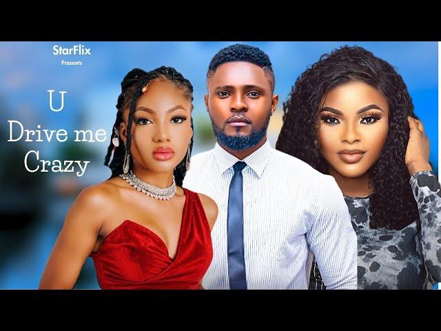 U DRIVE ME CRAZY | MAURICE SAM | SARIAN MARTIN | ANGEL UNIGWE | DONALD IHEONUNEKWU | NOLLYWOOD.