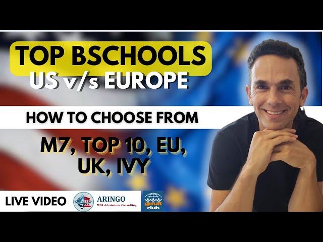 Choosing between MBA Programs – the Difference between M7, Top 10, EU, UK & top Ivy League BSchools