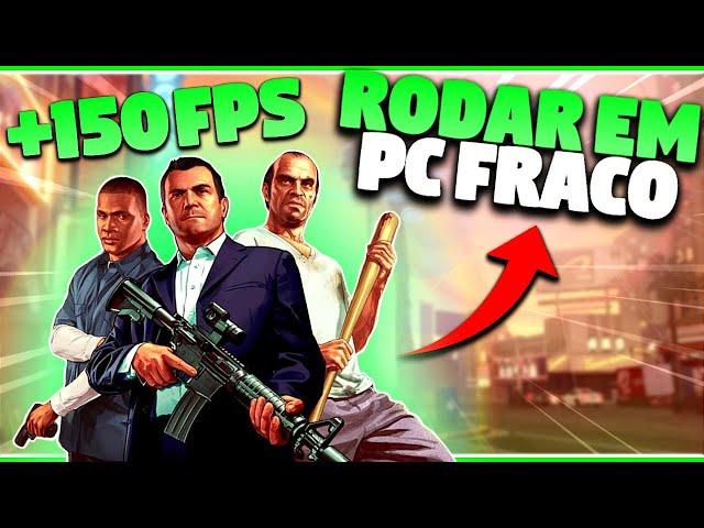 COMO RODAR GTA V EM PC FRACO EM 2023! ( Como aumentar o FPS do GTA V )