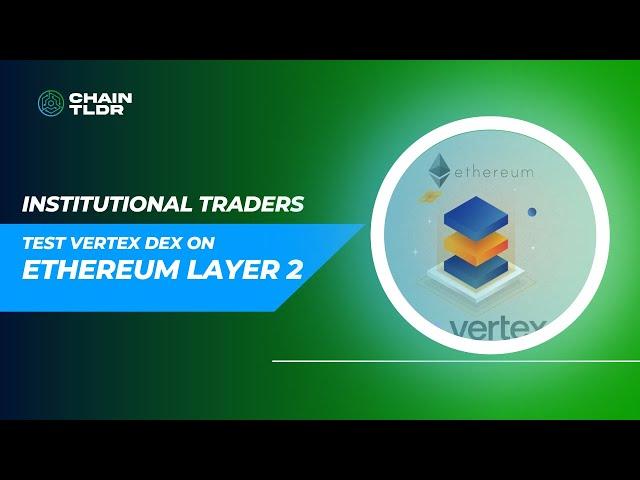 Institutional Traders Test Vertex DEX on ETH Layer 2