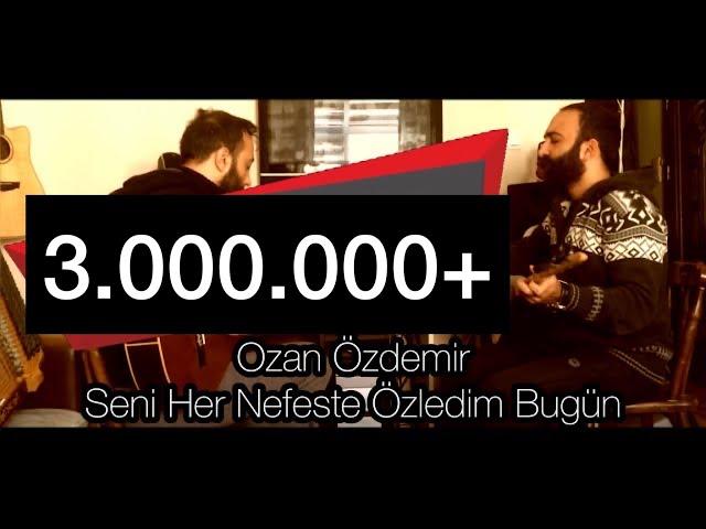 Ozan ÖZDEMİR - Seni Her Nefeste Özledim Bugün ... (Söz-Müzik : Volkan Yağan)