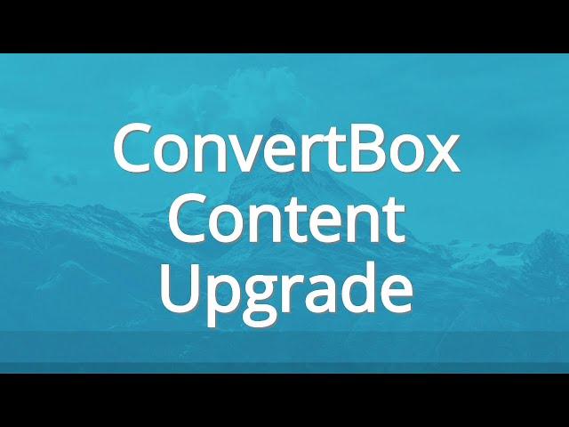 ConvertBox Content Upgrade