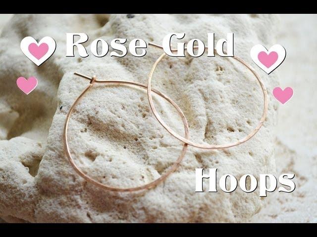 Tutorial: Rose Gold Hoop Earrings