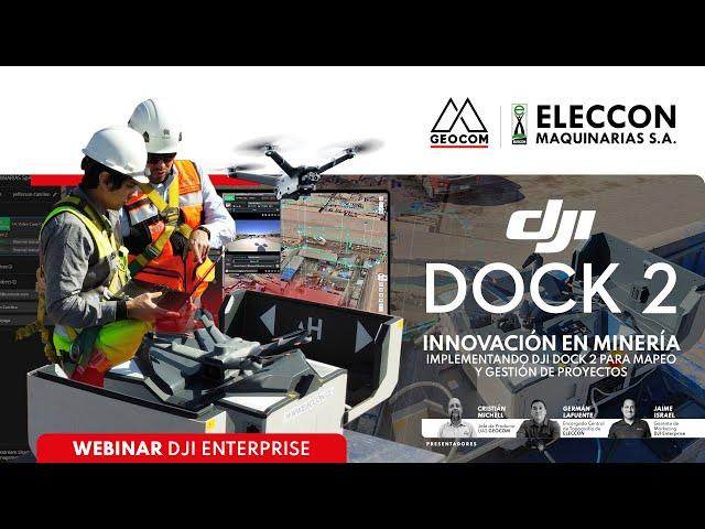 WEBINAR | Innovación en Minería Implementando DJI Dock 2 para mapeo y gestión de proyectos