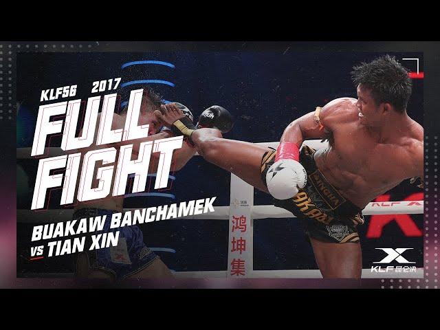 KLF 56: Buakaw Banchamek vs Tian Xin FULL FIGHT-2017