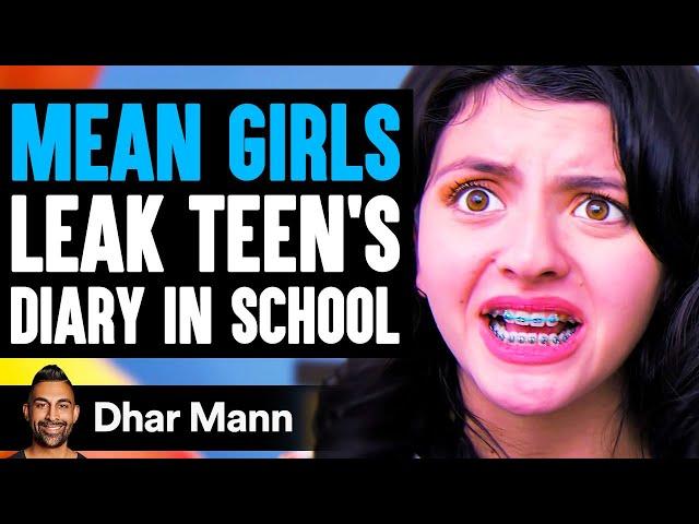 MEAN GIRLS Leak Teen's DIARY IN SCHOOL, They Live To Regret It | Dhar Mann