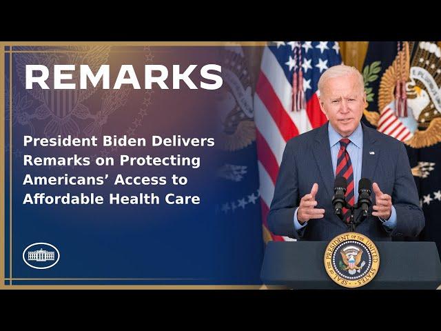 President Biden Delivers Remarks on Protecting Americans’ Access to Affordable Health Care