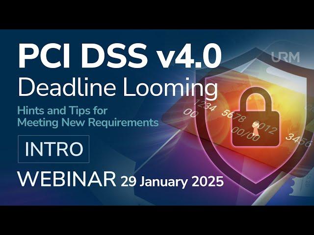 Webinar - PCI DSS v4 Deadline Looming - INTRO