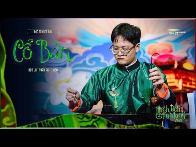 068 - Cổ Bản - Ngô Văn Tuấn Anh |Chung kết FPT Edu Tích Tịch Tình Tang 2024
