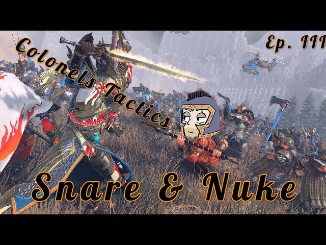 Snare & Nuke! - Colonels Tactics - Episode III