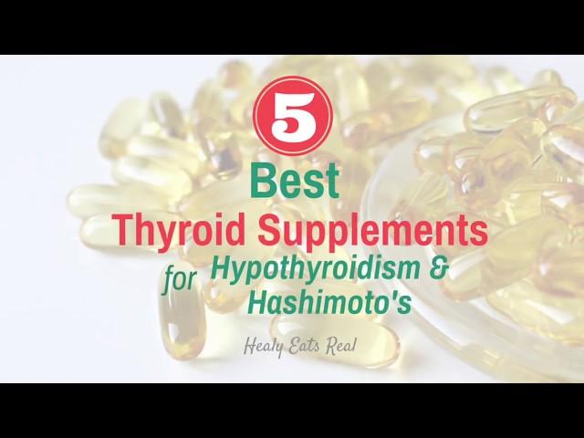 5 Best Thyroid Supplements for Hypothyroidism or Hashimoto's