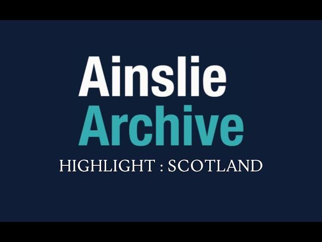 Ainslie Archive highlights:  Scotland