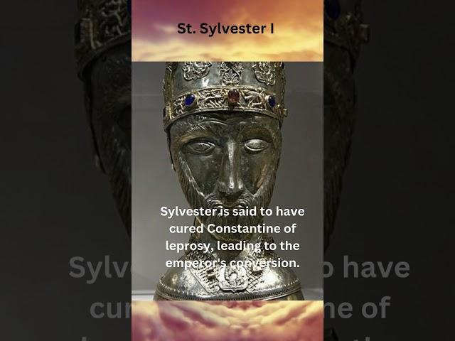 Saint Sylvester I: The Pope of Constantine's Era