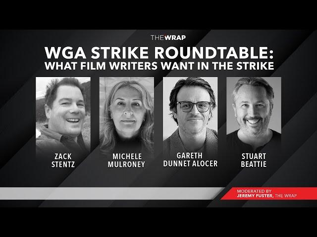 What Film Writers Want in the Strike | TheWrap's WGA Strike Roundtable Series