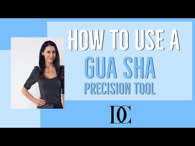 How To Use a Gua Sha Precision Tool
