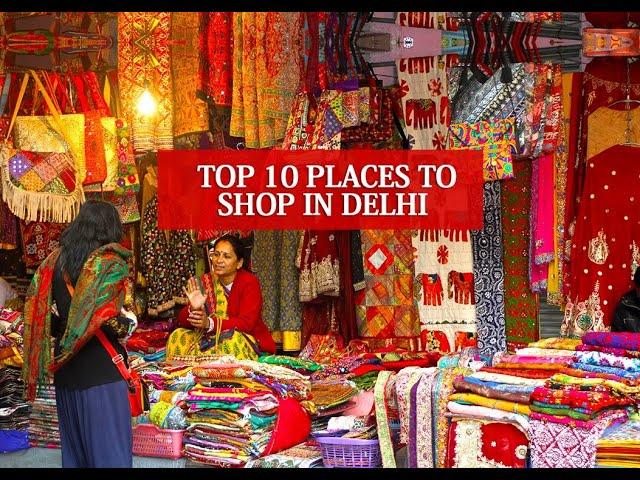 Top 10 Delhi Markets for Shopping