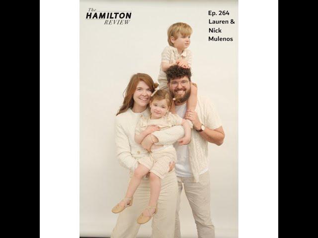The Hamilton Review Ep. 264: Lauren and Nick Mulenos: Hosts of the Boy Girl Mom (and Dad!) Podcast