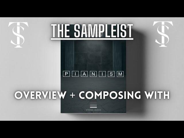 The Sampleist -  Pianism by String Audio - Overview - Composing With