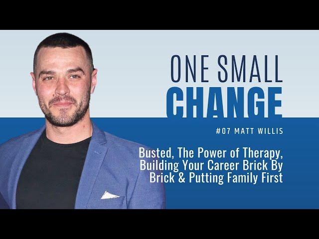 #7 Matt Willis – Busted, The Power Of Therapy, Building Your Career and Putting Family First