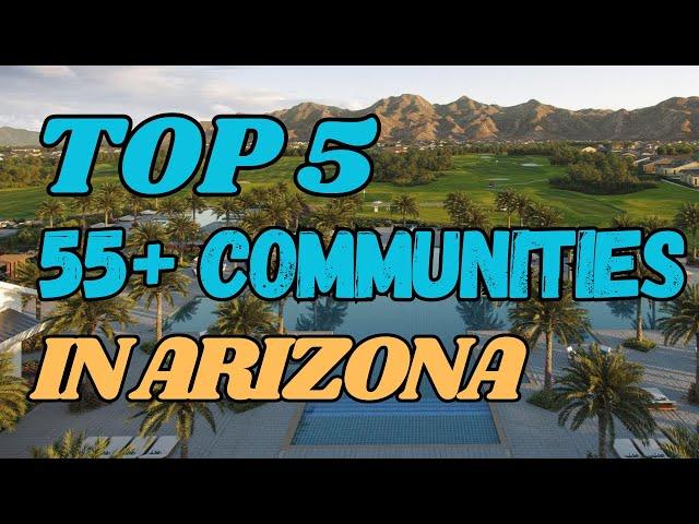 Ranking The Best 55+ Communities In Arizona - Which Retirement Communities Are The Best in Phoenix?