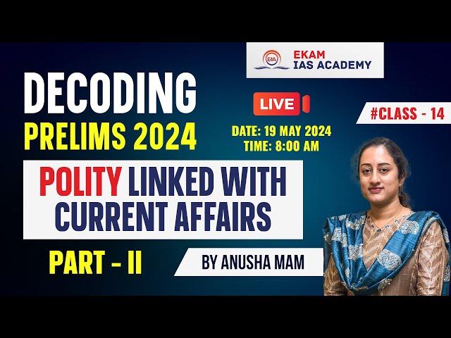 DECODING PRELIMS 2024 POLITY LINKED WITH CURRENT AFFAIRS PART-2