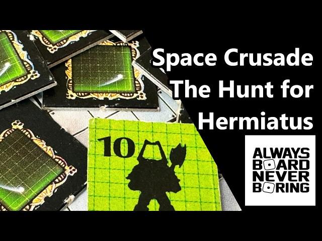 Space Crusade - The Hunt for Hermiatus | All or Nothing Conclusion to White Dwarf Renegade Campaign