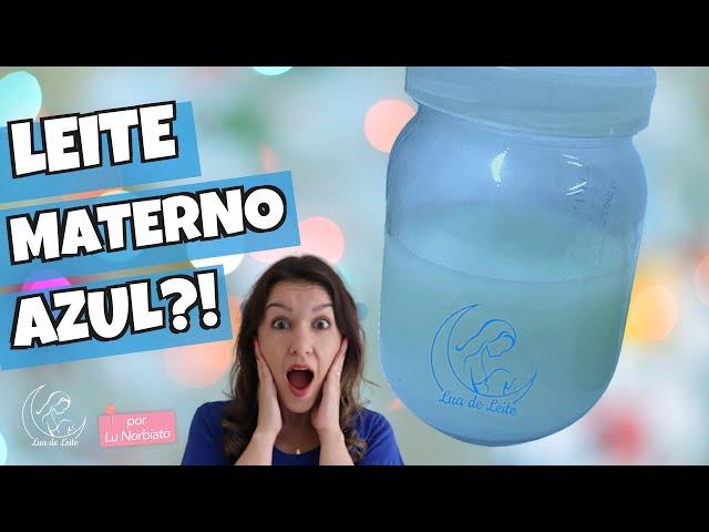 PODE DAR LEITE AZUL PRO BEBÊ?! - A cor do leite materno