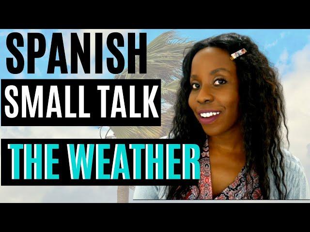 How to Talk About the Weather in Spanish (start a conversation!)