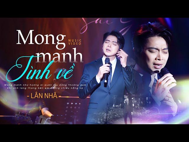 Mong Manh Tình Về - Lân Nhã live at Mây Sài Gòn Live Stage | Official Music Video