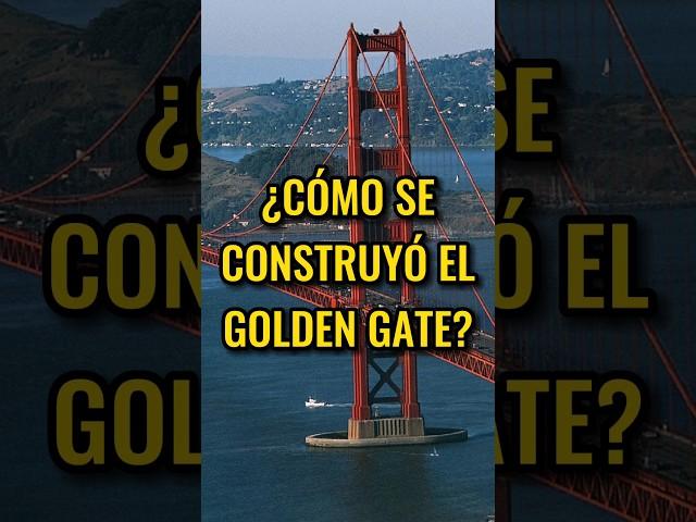 ¿Cómo se construyó el Golden Gate Bridge?